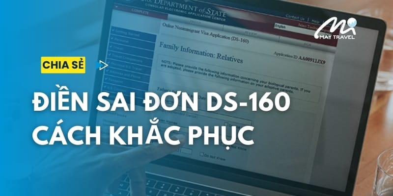 Cách khắc phục đơn DS160 bị điền sai