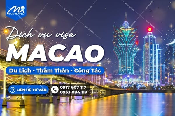 Dịch vụ xin visa Macau trọn gói uy tín TPHCM