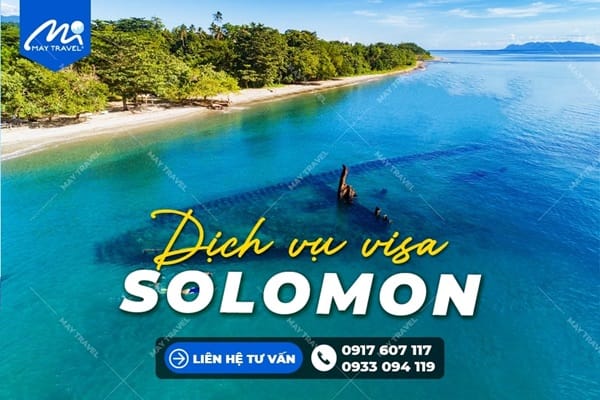 Hồ sơ xin visa Solomon cần những gì?