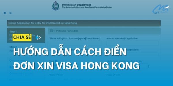 Cách điền đơn xin visa HongKong online chi tiết 2024