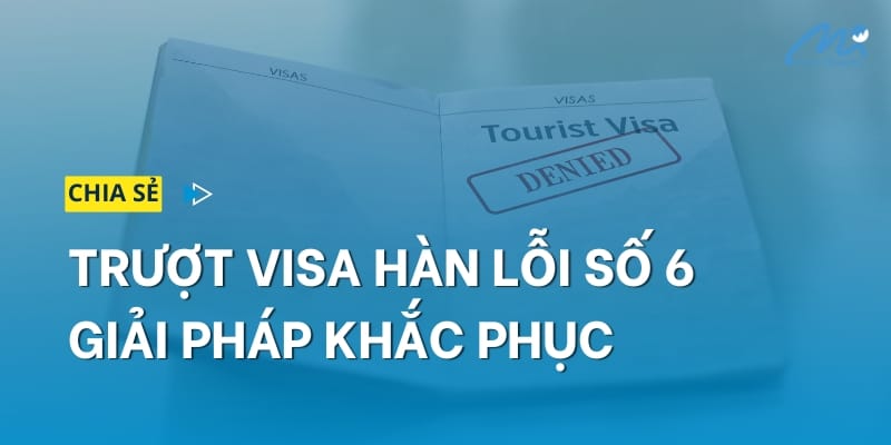 Trượt code visa Hàn lỗi số 6